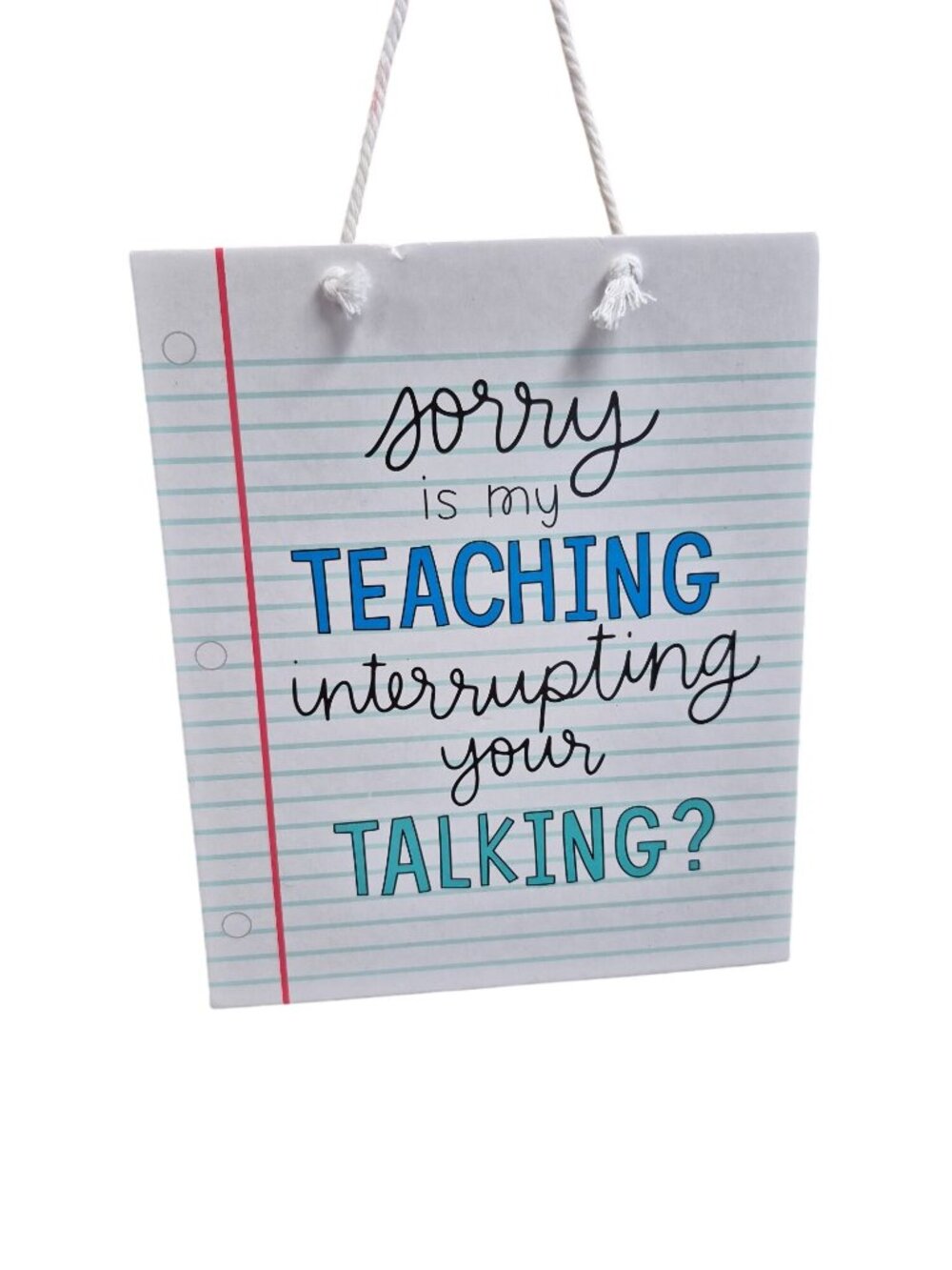 Funny Dry Erase Hanging Sign For Teachers